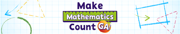 Make Mathematics Count, GA! Make Mathematics Count, GA!